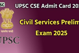 UPSC CSE Admit Card 2025 for Civil Services Prelims Exam